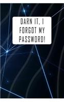 Darn It, I Forgot My Password!