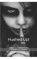 Hushed Up!