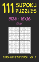 111 SUDOKU PUZZLES 16x16 - Easy: Sudoku Puzzle Book Volume 2