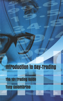 Introduction to Day-Trading: The 101 Trading Guide