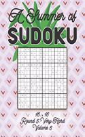 A Summer of Sudoku 16 x 16 Round 5: Very Hard Volume 6: Relaxation Sudoku Travellers Puzzle Book Vacation Games Japanese Logic Number Mathematics Cross Sums Challenge 16 x 16 Grid Begi