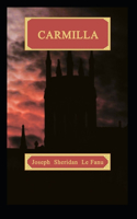 Carmilla: Joseph Sheridan Le Fanu (Romance, Horror, Short Stories, Ghost, Classics, Literature) [Annotated]