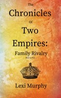 Chronicles of Two Empires: Family Rivalry: Rise or Fall