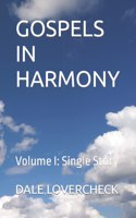 Gospels in Harmony: Volume I: Single Story