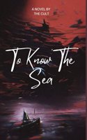 To Know The Sea
