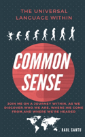 Common Sense - Come Back To Your Senses!