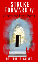 Stroke Forward II: Stepping Into Divine Destiny