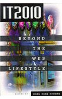 IT2010: Beyond the Web Lifestyle