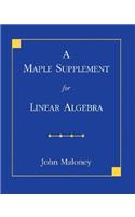 A Maple Supplement for Linear Algebra