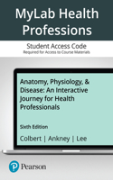 Anatomy, Physiology, & Disease -- Mylab Health Science with Pearson Etext (Access Card)