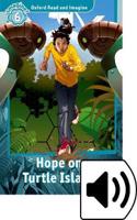 Oxford Read and Imagine: Level 6: Hope on Turtle Island Audio Pack: (Oxford Read and Imagine)