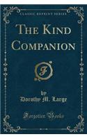 The Kind Companion (Classic Reprint)