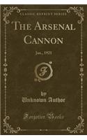 The Arsenal Cannon: Jan., 1921 (Classic Reprint)