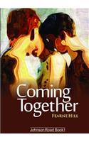 Coming Together: Johnson Road Book 1