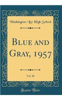 Blue and Gray, 1957, Vol. 30 (Classic Reprint)