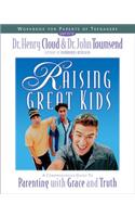 Raising Great Kids Workbook for Parents of Teenagers