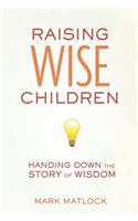 Raising Wise Children