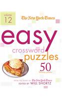 The New York Times Easy Crossword Puzzles Volume 12: 50 Monday Puzzles from the Pages of the New York Times