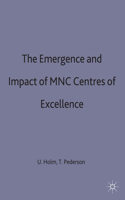 Emergence and Impact of Mnc Centres of Excellence