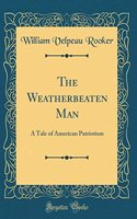 The Weatherbeaten Man