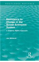 Resistance to Change in the Soviet Economic System (Routledge Revivals)