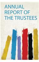 Annual Report of the Trustees