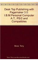 Desk Top Publishing with Pagemaker 3.0: I.B.M.Personal Computer A.T., PS/2 and Compatibles