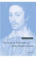 Actor as Playwright in Early Modern Drama