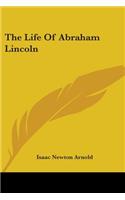The Life Of Abraham Lincoln: (English)