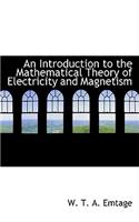 An Introduction to the Mathematical Theory of Electricity and Magnetism