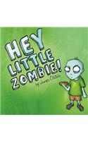 Hey Little Zombie!