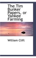 The Tim Bunker Papers, or Yankee Farming