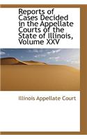 Reports of Cases Decided in the Appellate Courts of the State of Illinois, Volume XXV