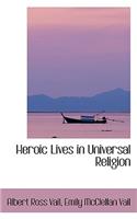 Heroic Lives in Universal Religion