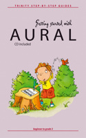 Getting Started with Aural: Beginner to Grade 3