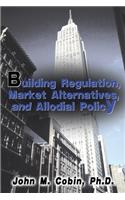Building Regulation, Market Alternatives, and Allodial Policy