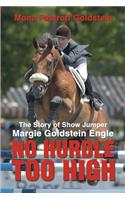 No Hurdle Too High: The Story of Show Jumper Margie Goldstein Engle