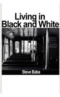 Living in Black and White