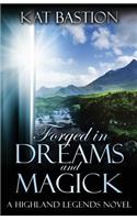 Forged in Dreams and Magick