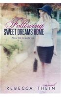 Following Sweet Dreams Home