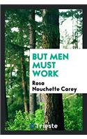 But Men Must Work