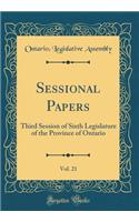 Sessional Papers, Vol. 21: Third Session of Sixth Legislature of the Province of Ontario (Classic Reprint)