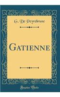 Gatienne (Classic Reprint)