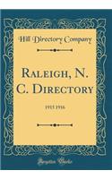 Raleigh, N. C. Directory: 1915 1916 (Classic Reprint): 1915 1916 (Classic Reprint)