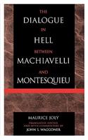 The Dialogue in Hell between Machiavelli and Montesquieu