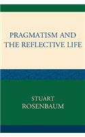 Pragmatism and the Reflective Life