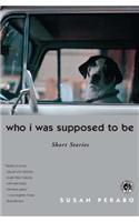 Who I Was Supposed to Be