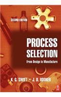 Process Selection: From Design to Manufacture