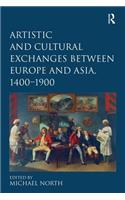 Artistic and Cultural Exchanges Between Europe and Asia, 1400-1900