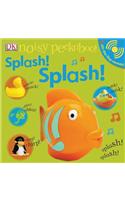 Noisy Peekaboo! Splash! Splash! [With Lift-The-Flap Sounds]